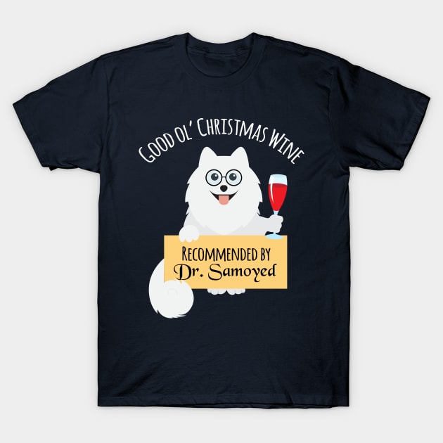 Christmas wine recommended by Dr. Samoyed gift for dog lovers t shirt T-Shirt by anins-azuree